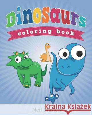 Dinosaurs Coloring Book Neil Masters 9781630226503 Baby Professor - książka