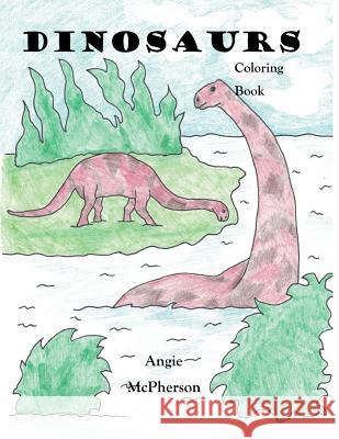Dinosaurs: Coloring Book Angie McPherson 9781797470818 Independently Published - książka
