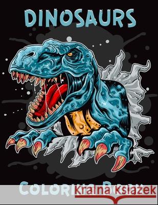 Dinosaurs Coloring Book: Adult Coloring Book With Dinosaur Illustrations for Relaxation and Stress Relief Alex Dee 9781676193548 Independently Published - książka