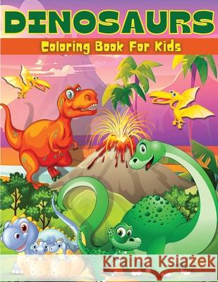 Dinosaurs Coloring Book For Kids: Fun Dinosaur Coloring & Activity Book For Kids Dinosaur Coloring Pages For Boys & Girls Ages 4-8, 6-9 Big Illustrati Cobb, Wolfe 9786069607947 Gopublish - książka