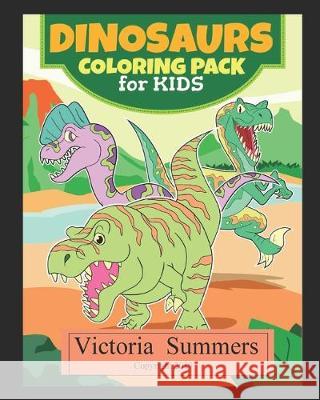 Dinosaurs Coloring Pack for Kids: Coloring Book Victoria Summers 9781704821573 Independently Published - książka