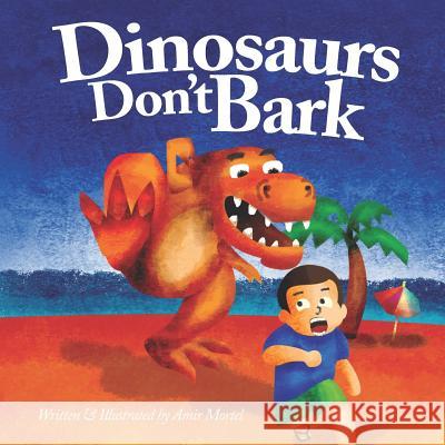 Dinosaurs Don't Bark Greg Wachs Amir Mortel 9781790453504 Independently Published - książka