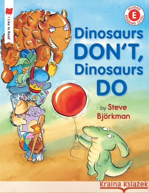 Dinosaurs Don't, Dinosaurs Do Steve Bjoerkman 9780823426409 Holiday House - książka