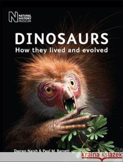 Dinosaurs: How they lived and evolved Naish, Darren|||Barrett, Paul M. 9780565094768 The Natural History Museum - książka