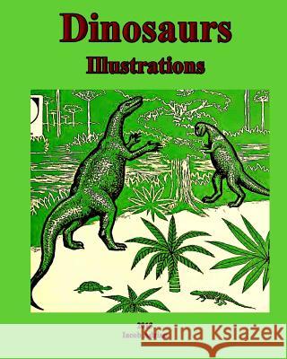 Dinosaurs Illustrations Iacob Adrian 9781492747093 Createspace - książka