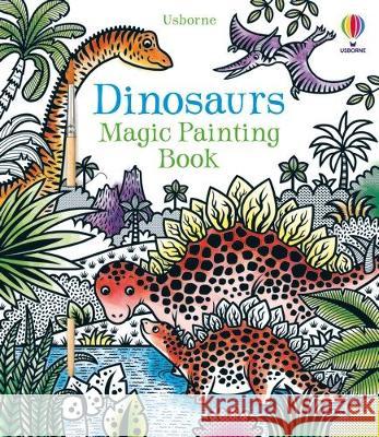 Dinosaurs Magic Painting Book Lucy Bowman Federica Iossa 9781805317487 Usborne Books - książka