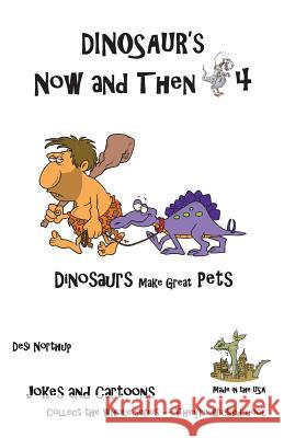 Dinosaur's Now and Then 4: Dinosaur's make great Pets in Black + White Northup, Desi 9781482092028 Createspace - książka