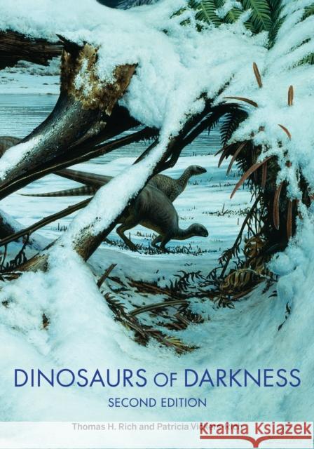 Dinosaurs of Darkness: In Search of the Lost Polar World Rich, Thomas H. 9780253047397 Indiana University Press - książka