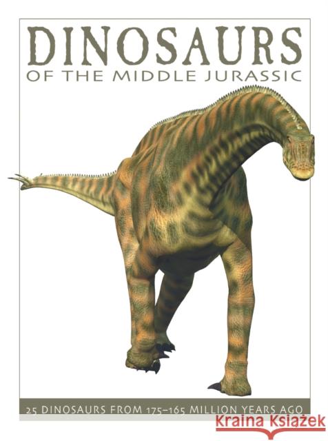 Dinosaurs of the Middle Jurassic: 25 Dinosaurs from 175--165 Million Years Ago David West 9781770858350 Firefly Books - książka
