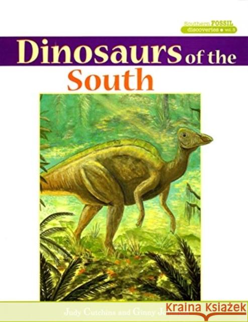 Dinosaurs of the South Judy Cutchins Ginny Johnston 9781561642663 Pineapple Press (FL) - książka