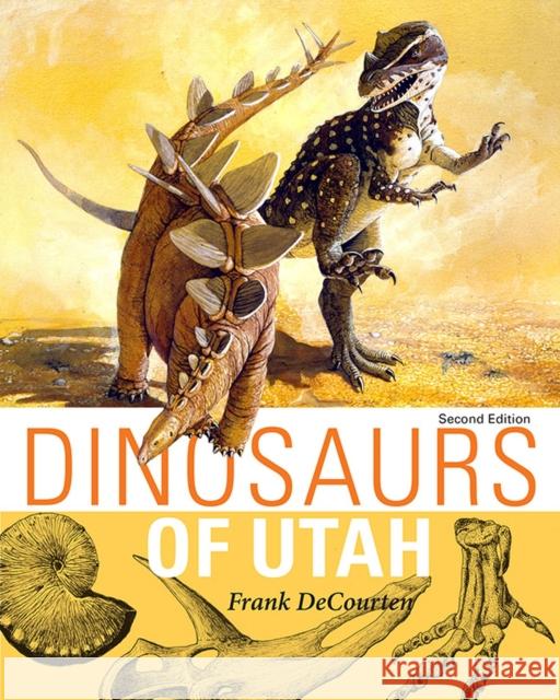 Dinosaurs of Utah Frank Decourten 9781607812647 University of Utah Press - książka