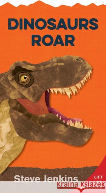Dinosaurs Roar Shaped Board Book with Lift-The-Flaps: Lift-The-Flap and Discover Jenkins, Steve 9780358040552 Houghton Mifflin - książka