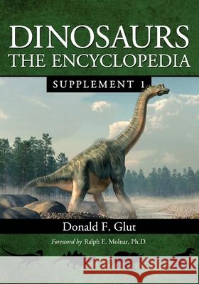 Dinosaurs: The Encyclopedia, Supplement 1 Donald F. Glut 9781476689005 McFarland & Company - książka