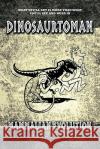 Dinosaurtoman: Mammalian Evolution Briones, Nic 9781426946738 Trafford Publishing