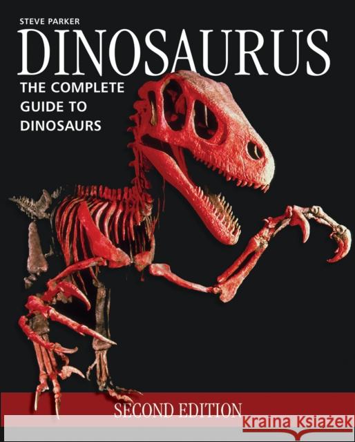 Dinosaurus: The Complete Guide to Dinosaurs Steve Parker 9781770857766 Firefly Books Ltd - książka