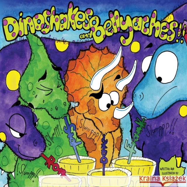 Dinoshakes and Bellyaches Tim Stead 9781787883642 Pegasus Elliot Mackenzie Publishers - książka