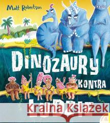 Dinozaury kontra ludzie Matt Robertson 9788324174539 Amberek - książka