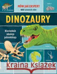 Dinozaury. Niezbędnik młodego paleontologa Ellen-Thrse Lamm, Daniel Long 9788382529760 ToTamto - książka