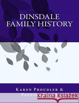 Dinsdale Family History Karen Proudler, Pauline Batty 9780956683137 KP Publishing - książka