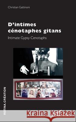 D'intimes c?notaphes gitans: Intimate Gypsy Cenotaphs Christian Gattinoni 9782336448077 Editions L'Harmattan - książka