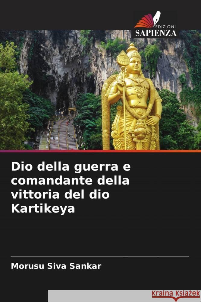 Dio della guerra e comandante della vittoria del dio Kartikeya Siva Sankar, Morusu 9786204850405 Edizioni Sapienza - książka