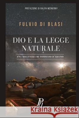 Dio e la legge naturale: Una rilettura di Tommaso d'Aquino Fulvio Di Blasi 9788897328117 Phronesis - książka