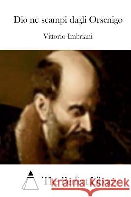 Dio ne scampi dagli Orsenigo The Perfect Library 9781514119051 Createspace - książka