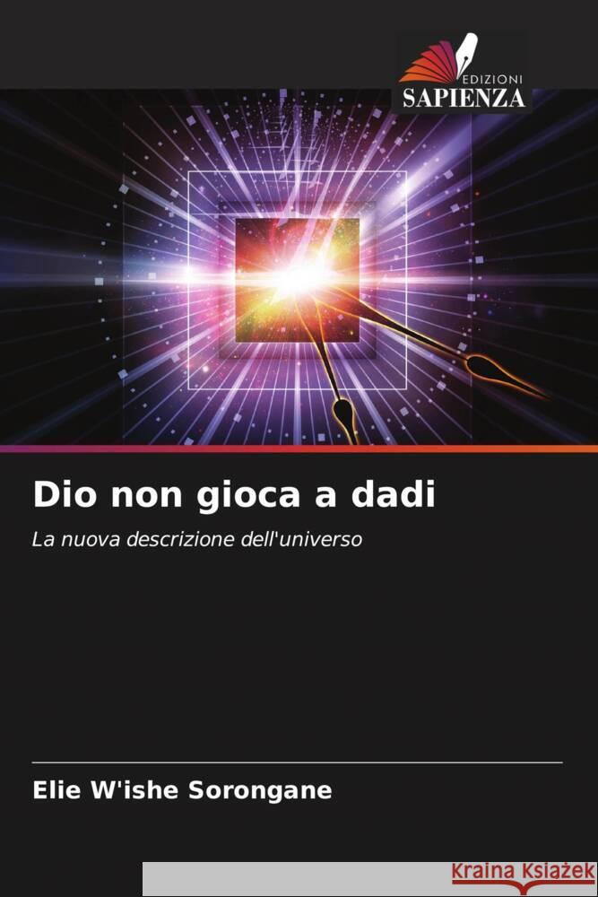 Dio non gioca a dadi Elie W'Ishe Sorongane 9786205392904 Edizioni Sapienza - książka
