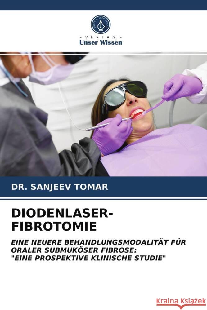DIODENLASER-FIBROTOMIE TOMAR, Dr. Sanjeev 9786203713176 Verlag Unser Wissen - książka