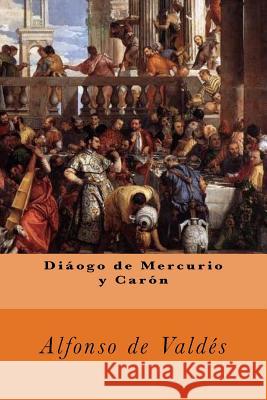 Diáogo de Mercurio y Carón Tues, Jm 9781986867252 Createspace Independent Publishing Platform - książka