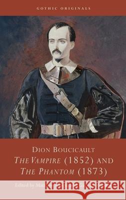 Dion Boucicault: The Vampire (1852) and The Phantom (1873)  9781837721504 University of Wales Press - książka