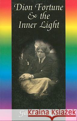 Dion Fortune & the Inner Light Gareth Knight 9781870450454 Thoth Publications - książka