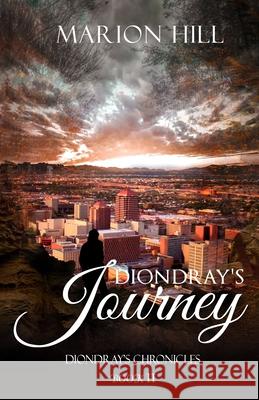 Diondray's Journey: Diondray's Chronicles #2 Marion Hill 9780998761282 Red Mango Publishing - książka