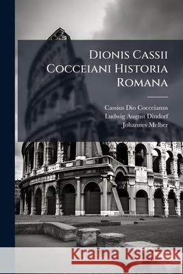 Dionis Cassii Cocceiani Historia Romana Ludwig Augu Dindorf 9781145077720  - książka