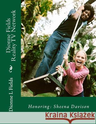 Dionne Fields Reality TV Network: Honoring: Sheena Davison Dionne L. Fields 9781539310068 Createspace Independent Publishing Platform - książka