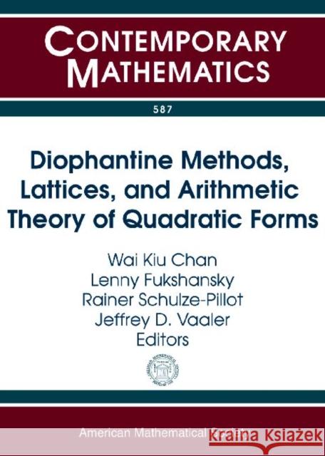 Diophantine Methods, Lattices and Arithmetic Theory of Quadratic Forms    9780821883181 American Mathematical Society - książka