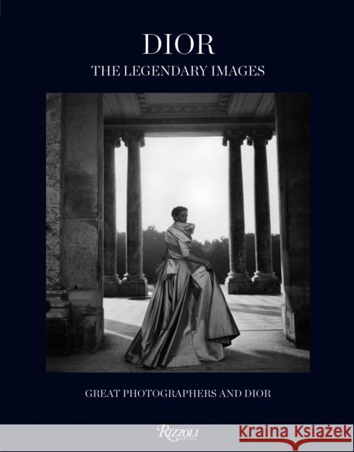 Dior - The Legendary Images : Great Photographers and Dior Florence Muller 9780847843084 Rizzoli International Publications - książka