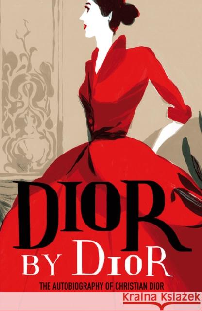 Dior by Dior: The autobiography of Christian Dior Christian Dior, Antonia Fraser 9781851779789 V & A Publishing - książka