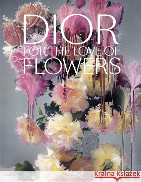 Dior in Bloom Alain Stella Justine Picardie Naomi Sachs 9782081513488 Editions Flammarion - książka