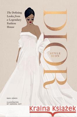 Dior: Style Icon: The Defining Looks from a Legendary Fashion House Dan Jones 9781784887407 Hardie Grant Books (UK) - książka