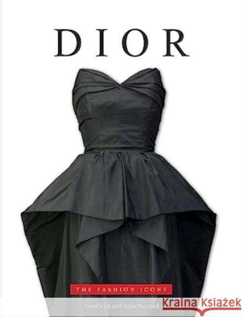 Dior: The Fashion Icons Michael O'Neill 9781915343314 Danann Media Publishing Limited - książka