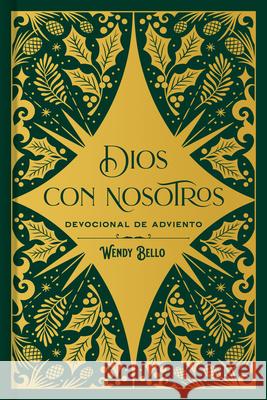 Dios Con Nosotros: Devocional de Adviento Wendy Bello 9781087779966 B&H Espanol - książka