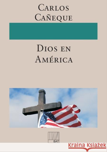 Dios en América Carlos Cañeque 9788499161723 Bubok Publishing S.L. - książka