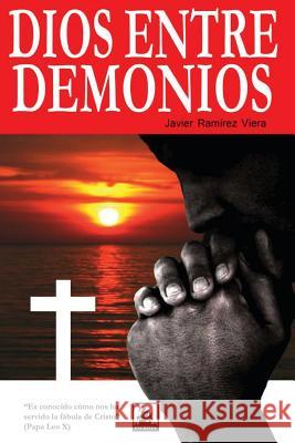 Dios entre demonios Viera, Javier Ramirez 9781482508284 Createspace Independent Publishing Platform - książka