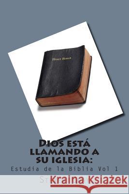 Dios esta llamando a su iglesia: estudio de la Biblia Vol 1 Steven Gray 9781508480044 Createspace Independent Publishing Platform - książka