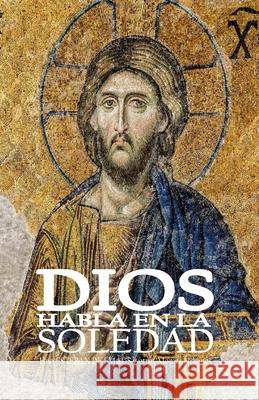 Dios Habla En La Soledad: Di Juan Pedropablo Hermano Esteban d 9781549603358 Independently Published - książka