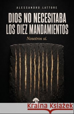 Dios no necesitaba los Diez Mandamientos: Nosotros sí Lattore, Alessandro 9791282373371 Mac Duir Publishing - książka