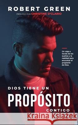 Dios Tiene un Propósito Contigo Green, Robert 9781956625059 Renacer - książka