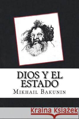 Dios y el Estado (Spanish Edition) Bakunin, Mikhail Aleksandrovich 9781537372716 Createspace Independent Publishing Platform - książka