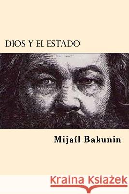 Dios y el Estado (Spanish Edition) Bakunin, Mikhail Aleksandrovich 9781545563915 Createspace Independent Publishing Platform - książka